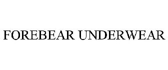 FOREBEAR UNDERWEAR