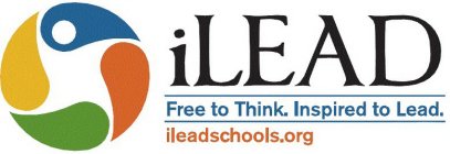 ILEAD FREE TO THINK. INSPIRED TO LEAD. ILEADSCHOOLS.ORG