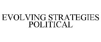 EVOLVING STRATEGIES POLITICAL