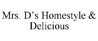 MRS. D'S HOMESTYLE & DELICIOUS