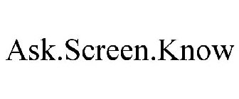 ASK.SCREEN.KNOW