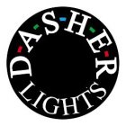 D-A-S-H-E-R  LIGHTS