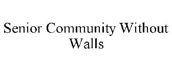 SENIOR COMMUNITY WITHOUT WALLS
