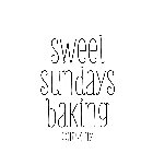 SWEET SUNDAYS BAKING COMPANY