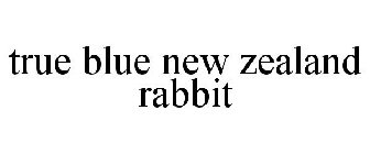 TRUE BLUE NEW ZEALAND RABBIT