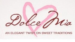 DOLCE MIA AN ELEGANT TWIST ON SWEET TRADITIONS