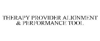 THERAPY PROVIDER ALIGNMENT & PERFORMANCE TOOL