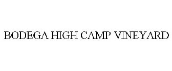 BODEGA HIGH CAMP VINEYARD