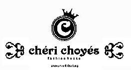 C CHÉRI CHOYÉS FASHION HOUSE PAMPERED DARLING