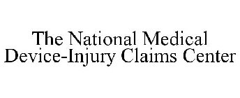 THE NATIONAL MEDICAL DEVICE-INJURY CLAIMS CENTER