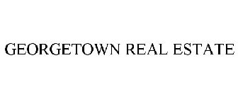 GEORGETOWN REAL ESTATE