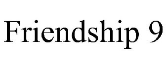FRIENDSHIP 9