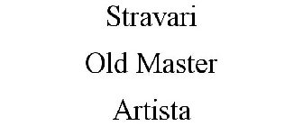 STRAVARI OLD MASTER ARTISTA