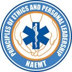 PRINCIPLES OF ETHICS AND PERSONAL LEADERSHIP NAEMT