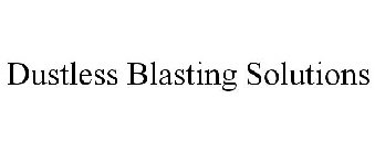 DUSTLESS BLASTING SOLUTIONS