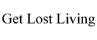 GET LOST LIVING