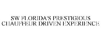 SW FLORIDA'S PRESTIGIOUS CHAUFFEUR DRIVEN EXPERIENCE