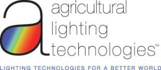 AGRICULTURAL LIGHTING TECHNOLOGIES LIGHTING TECHNOLOGIES FOR A BETTER WORLD