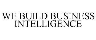 WE BUILD BUSINESS INTELLIGENCE