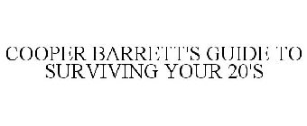 COOPER BARRETT'S GUIDE TO SURVIVING YOUR 20'S