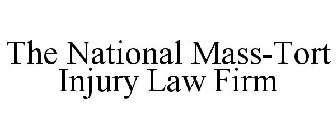 THE NATIONAL MASS-TORT INJURY LAW FIRM