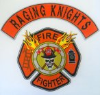 RAGING KNIGHTS FIRE FIGHTER