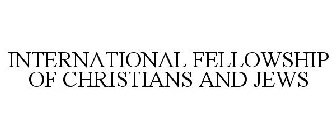 INTERNATIONAL FELLOWSHIP OF CHRISTIANS AND JEWS