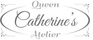 QUEEN CATHERINE'S ATELIER