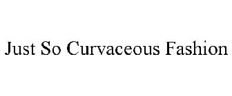 JUST SO CURVACEOUS FASHION
