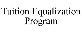 TUITION EQUALIZATION PROGRAM