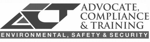 ACT ADVOCATE, COMPLIANCE & TRAINING ENVIRONMENTAL, SAFETY & SECURITY