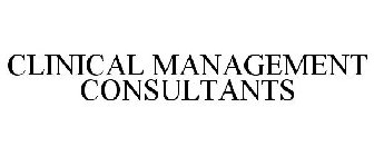 CLINICAL MANAGEMENT CONSULTANTS