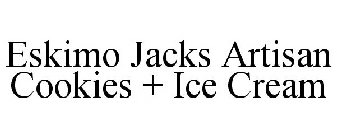 ESKIMO JACKS ARTISAN COOKIES + ICE CREAM