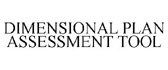 DIMENSIONAL PLAN ASSESSMENT TOOL