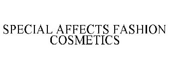 SPECIAL AFFECTS FASHION COSMETICS