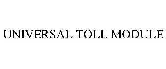 UNIVERSAL TOLL MODULE