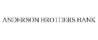ANDERSON BROTHERS BANK
