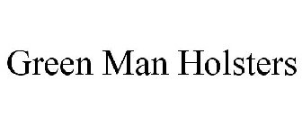 GREEN MAN HOLSTERS