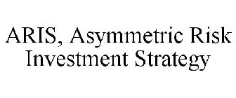 ARIS, ASYMMETRIC RISK INVESTMENT STRATEGY