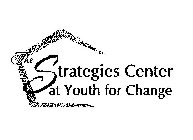 THE STRATEGIES CENTER AT YOUTH FOR CHANGE
