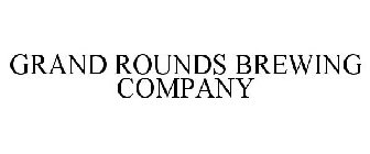 GRAND ROUNDS BREWING COMPANY