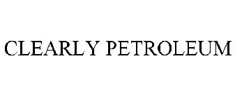 CLEARLY PETROLEUM