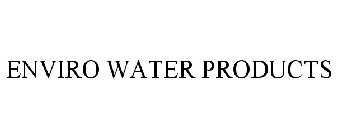 ENVIRO WATER PRODUCTS