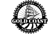 GOLD COAST FRESH · HEALTHY · PRODUCE SINCE 1978