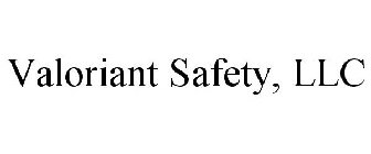 VALORIANT SAFETY, LLC