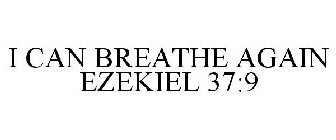 I CAN BREATHE AGAIN EZEKIEL 37:9