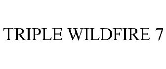 TRIPLE WILDFIRE 7