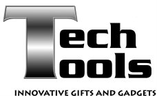 TECH TOOLS INNOVATIVE GIFTS AND GADGETS