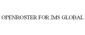OPENROSTER FOR IMS GLOBAL
