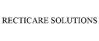 RECTICARE SOLUTIONS